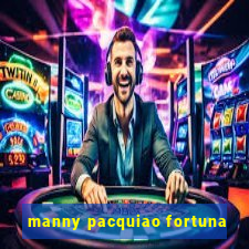 manny pacquiao fortuna