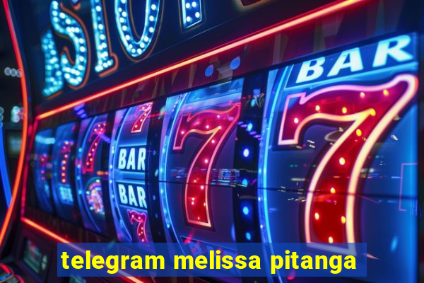 telegram melissa pitanga