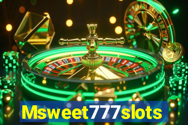 Msweet777slots