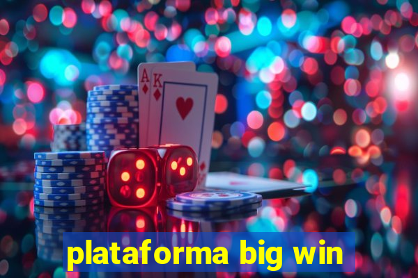 plataforma big win