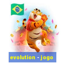 evolution - jogo