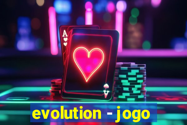 evolution - jogo