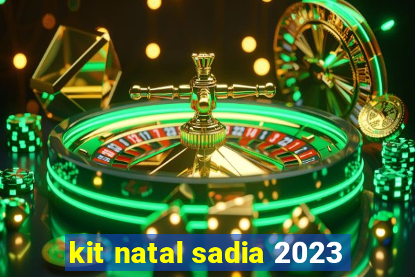 kit natal sadia 2023