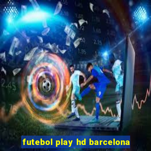 futebol play hd barcelona