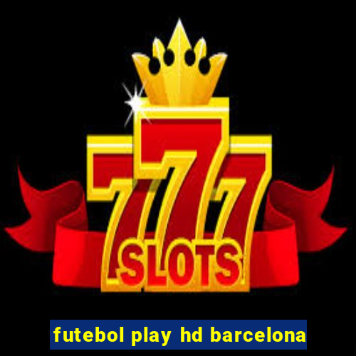 futebol play hd barcelona