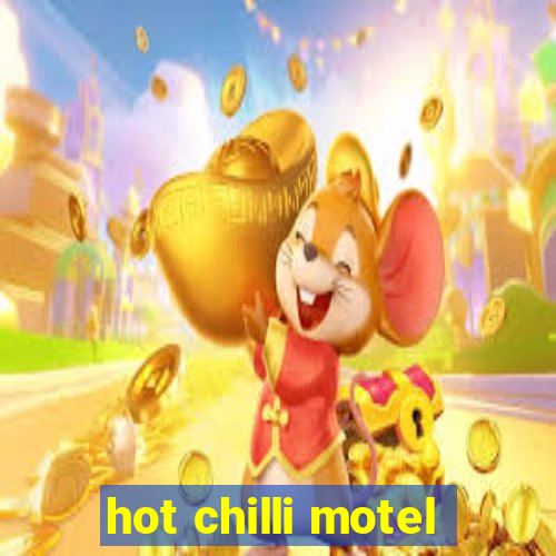 hot chilli motel