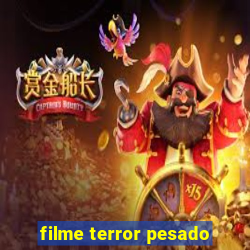 filme terror pesado