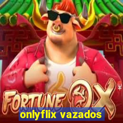 onlyflix vazados