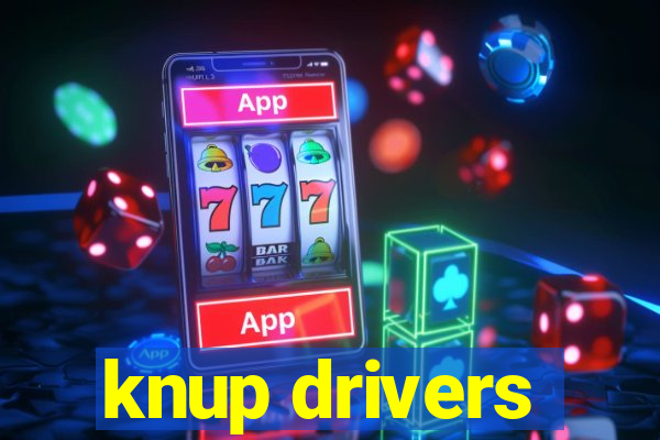 knup drivers