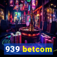 939 betcom