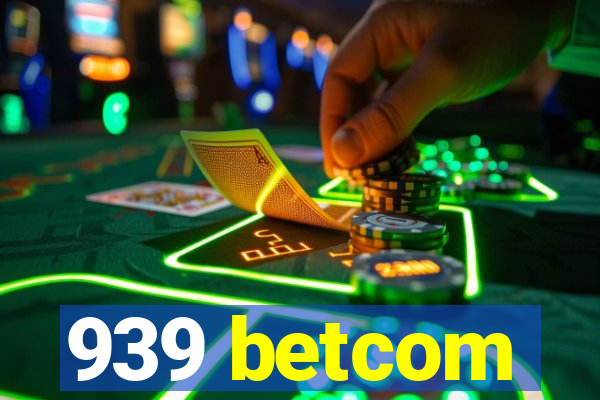 939 betcom