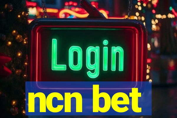 ncn bet