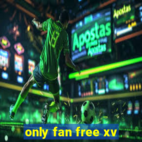 only fan free xv