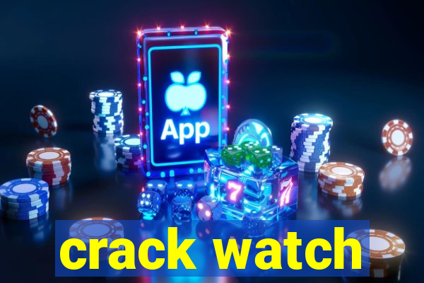 crack watch