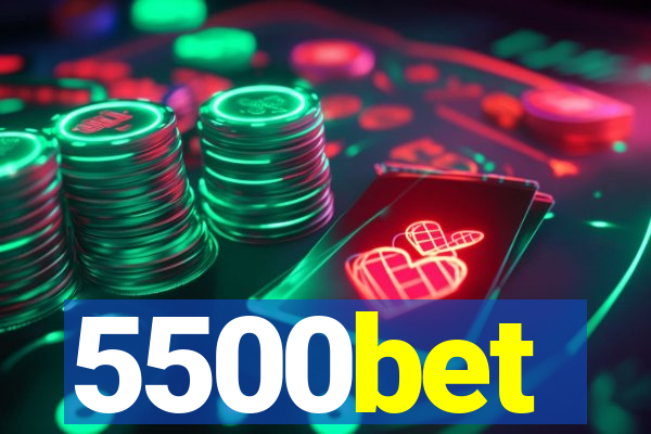 5500bet