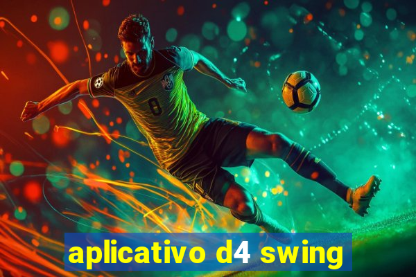 aplicativo d4 swing