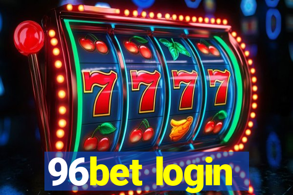 96bet login