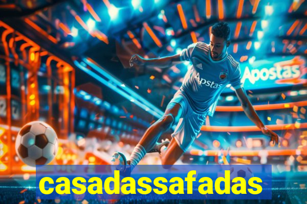 casadassafadas