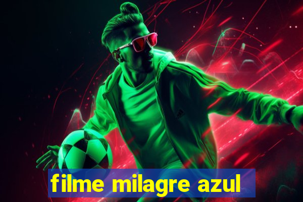 filme milagre azul