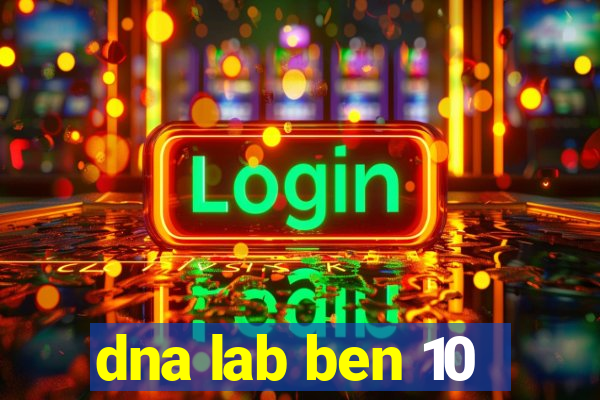 dna lab ben 10