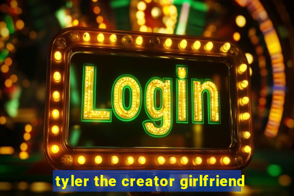 tyler the creator girlfriend