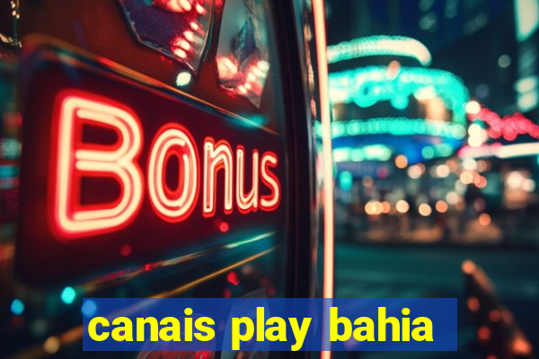 canais play bahia