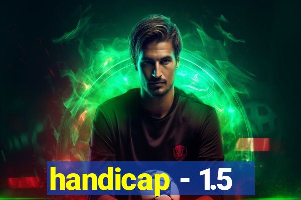 handicap - 1.5