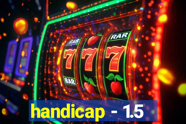 handicap - 1.5