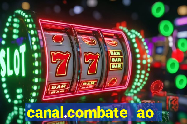 canal.combate ao vivo multicanais