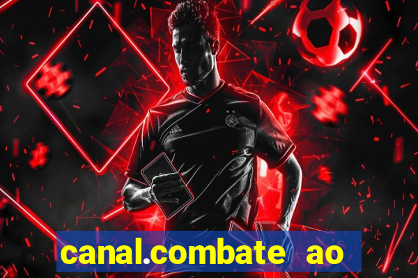 canal.combate ao vivo multicanais