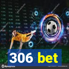 306 bet