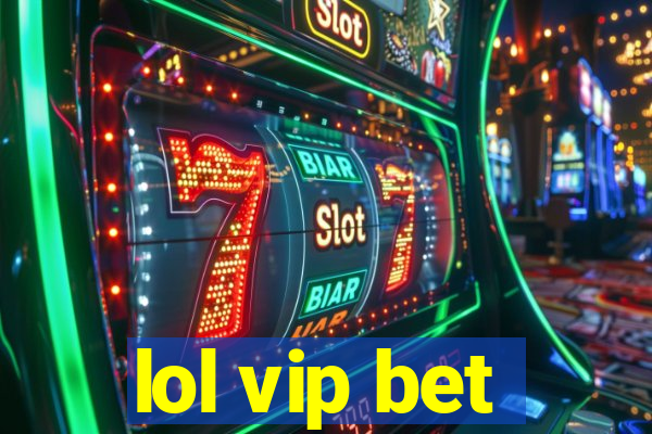 lol vip bet