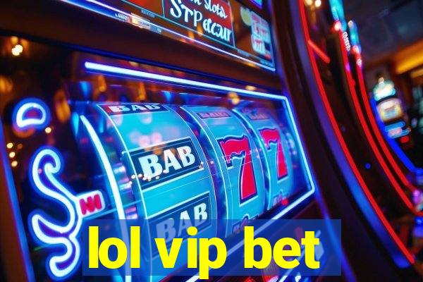 lol vip bet