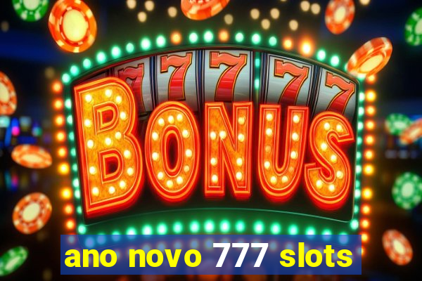 ano novo 777 slots