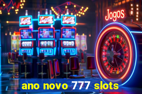 ano novo 777 slots