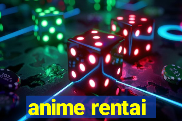 anime rentai