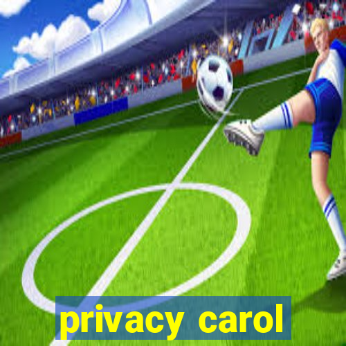 privacy carol