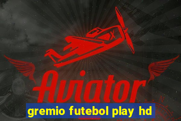 gremio futebol play hd