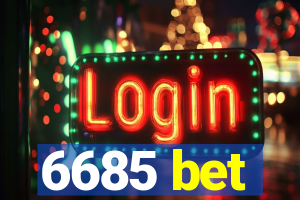 6685 bet