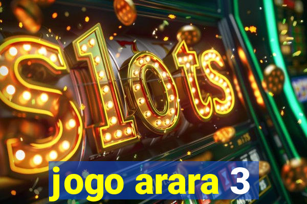 jogo arara 3