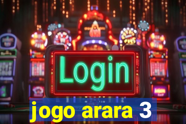 jogo arara 3