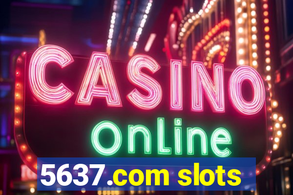 5637.com slots