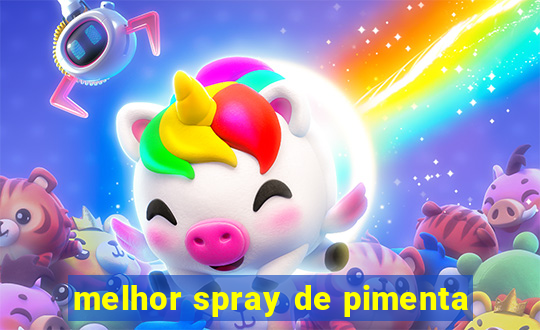 melhor spray de pimenta