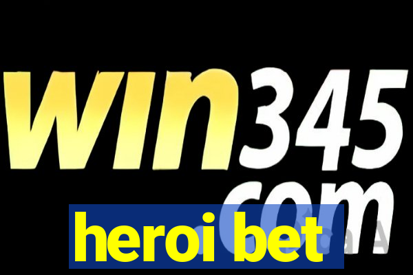 heroi bet