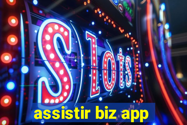 assistir biz app