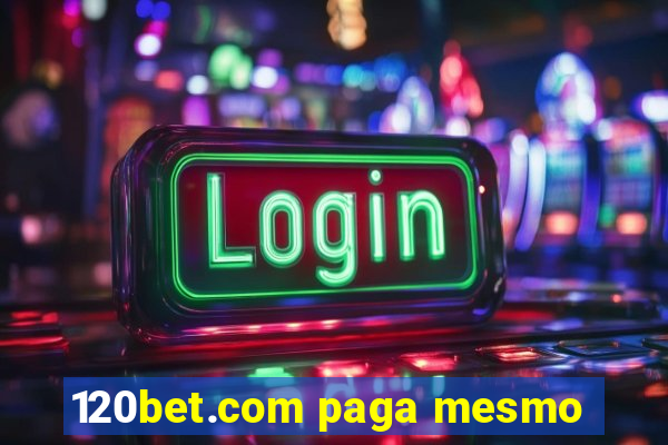 120bet.com paga mesmo