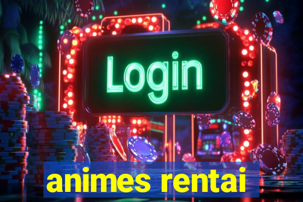 animes rentai