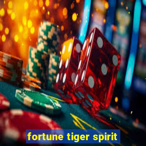 fortune tiger spirit