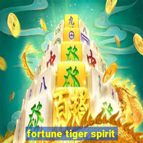 fortune tiger spirit