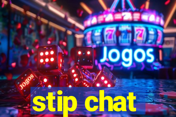 stip chat